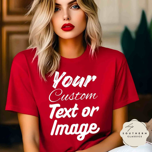 Custom Text or Design Shirt