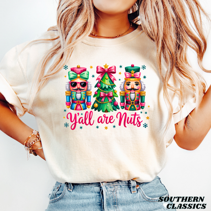 Y'all are Nuts - Nutcracker Christmas