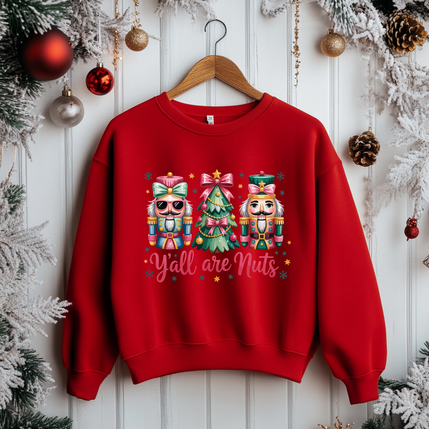 Y'all are Nuts - Nutcracker Christmas