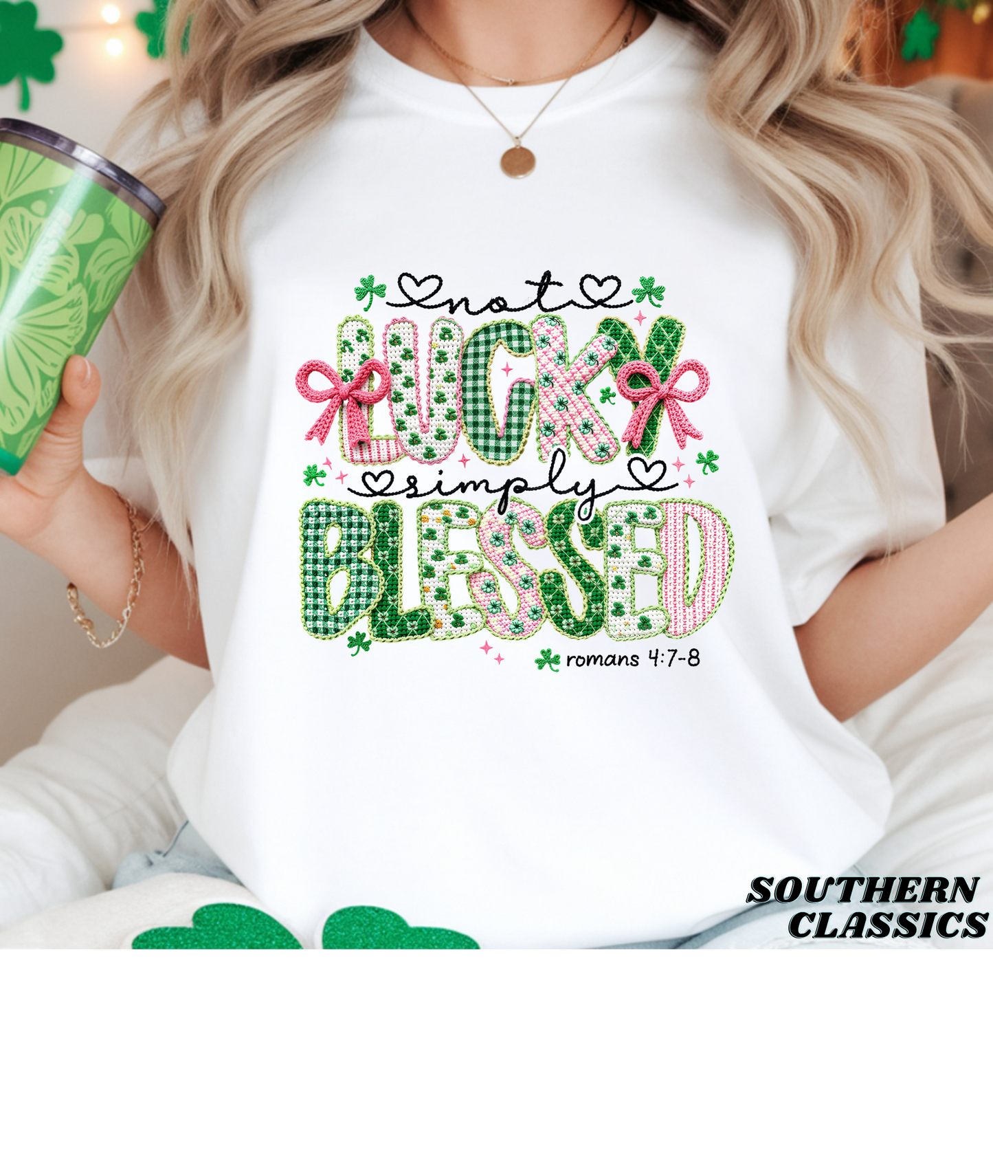 St. Patrick's - Not Lucky Simply Blessed