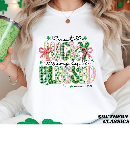 St. Patrick's - Not Lucky Simply Blessed