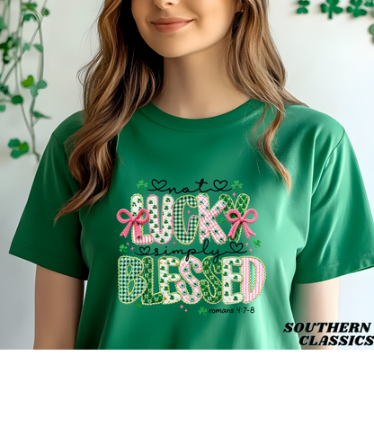 St. Patrick's - Not Lucky Simply Blessed