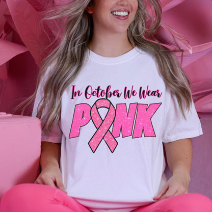 Breast Cancer Awareness - In October We Wear Pink